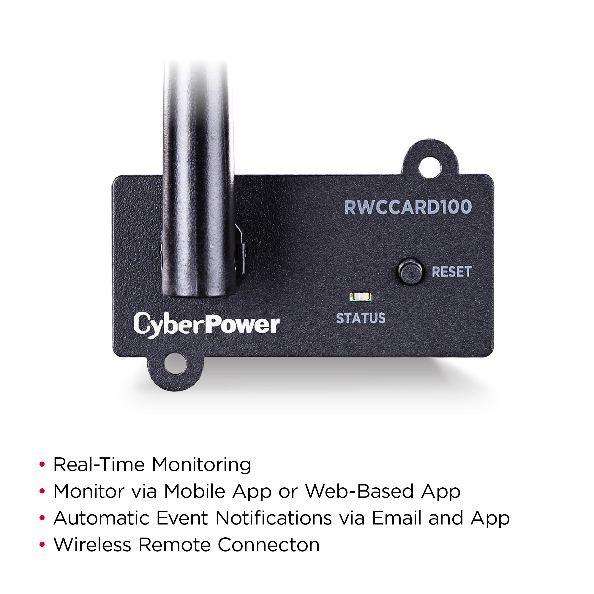 CYBERPOWER - RWCCARD100 - Remotely monitor UPS with via a cloud connection with a mobile app or web-based app. Event notifications via email or application alerts and user upgradeable firmware. Connect with IEEE 802.11b/g/n wireless network.